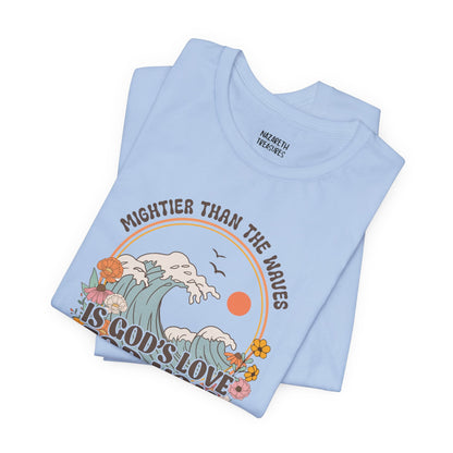 Mightier than the waves T-shirt - T-Shirt - Nazareth Treasures