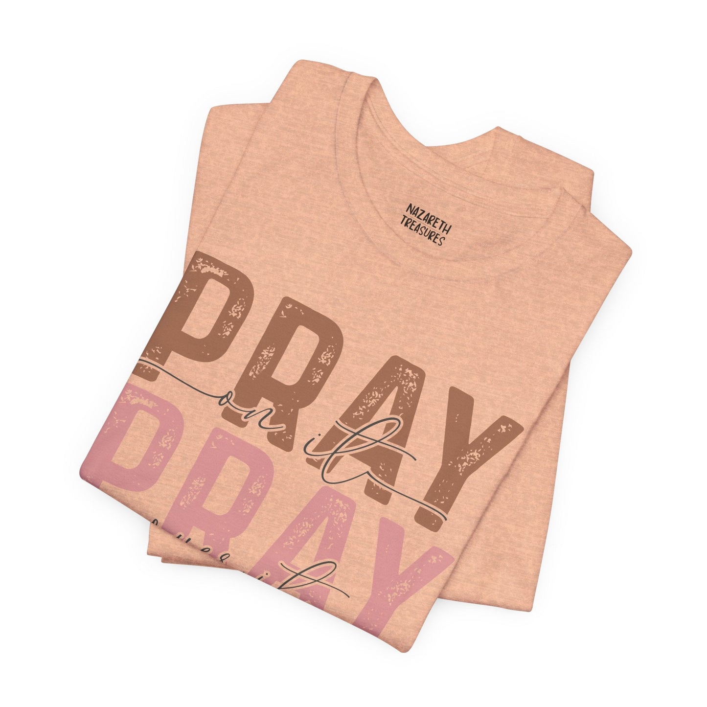 Pray on it T-Shirt - T-Shirt - Nazareth Treasures