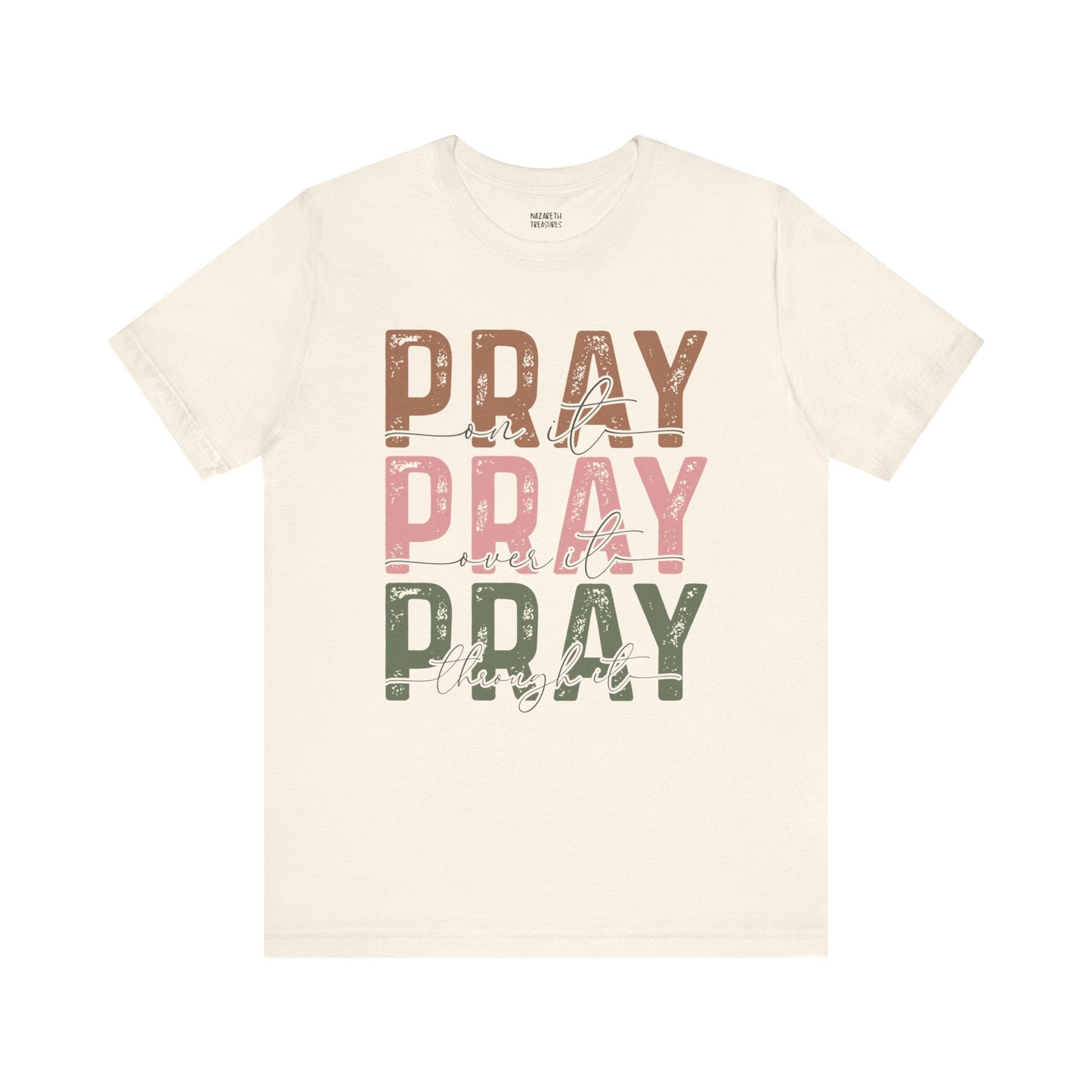 Pray on it T-Shirt - T-Shirt - Nazareth Treasures