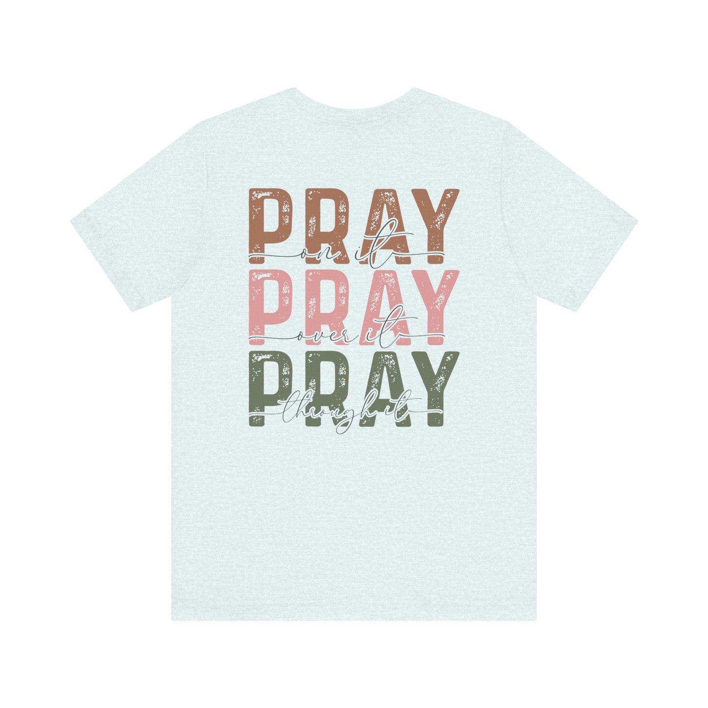 Pray on it T-Shirt - T-Shirt - Nazareth Treasures
