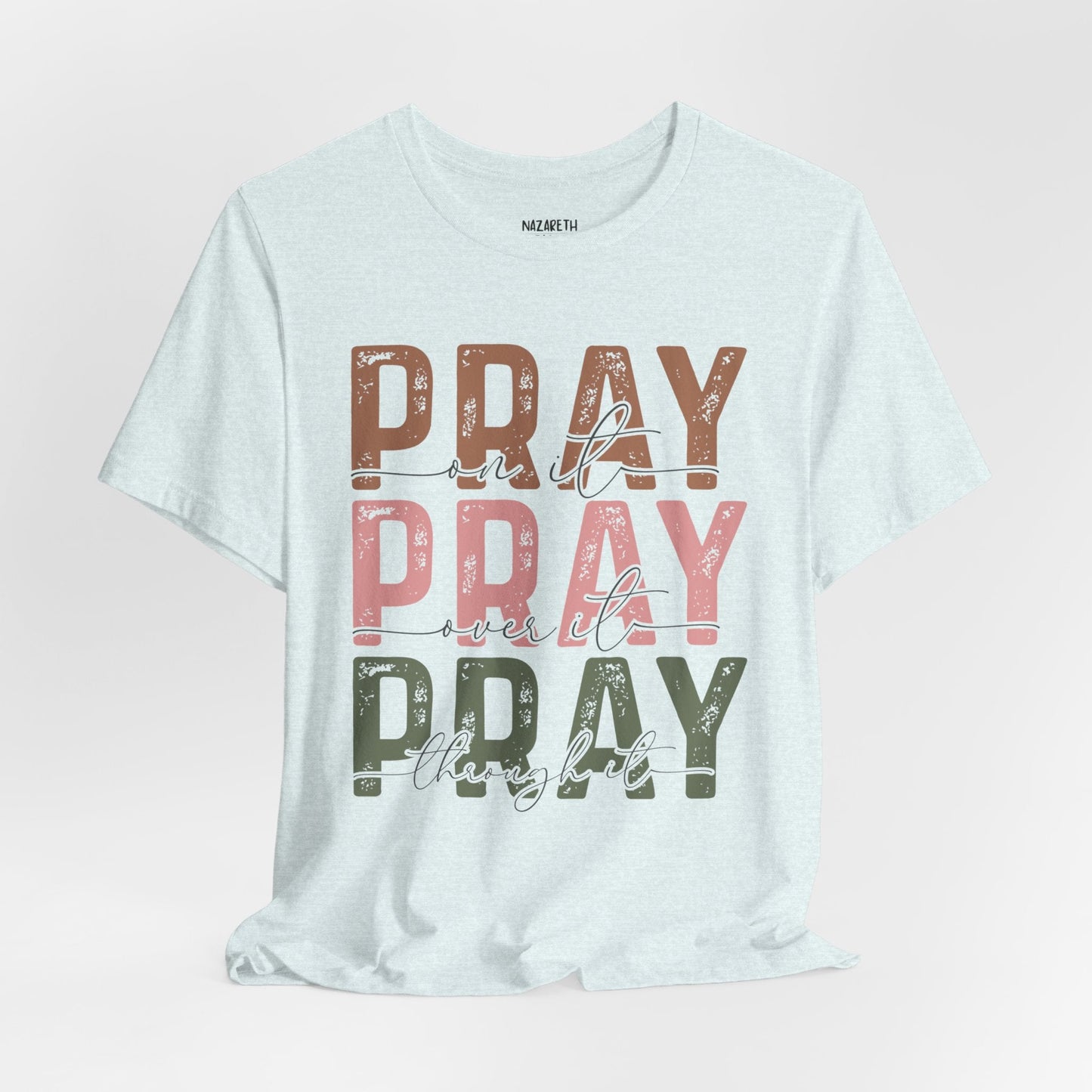 Pray on it T-Shirt - T-Shirt - Nazareth Treasures