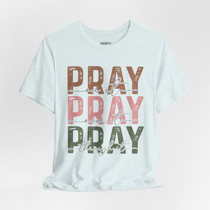 Pray on it T-Shirt - T-Shirt - Nazareth Treasures