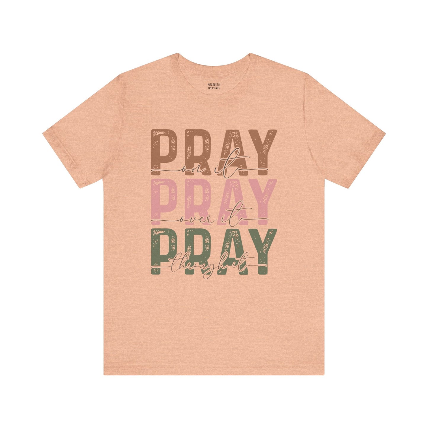 Pray on it T-Shirt - T-Shirt - Nazareth Treasures