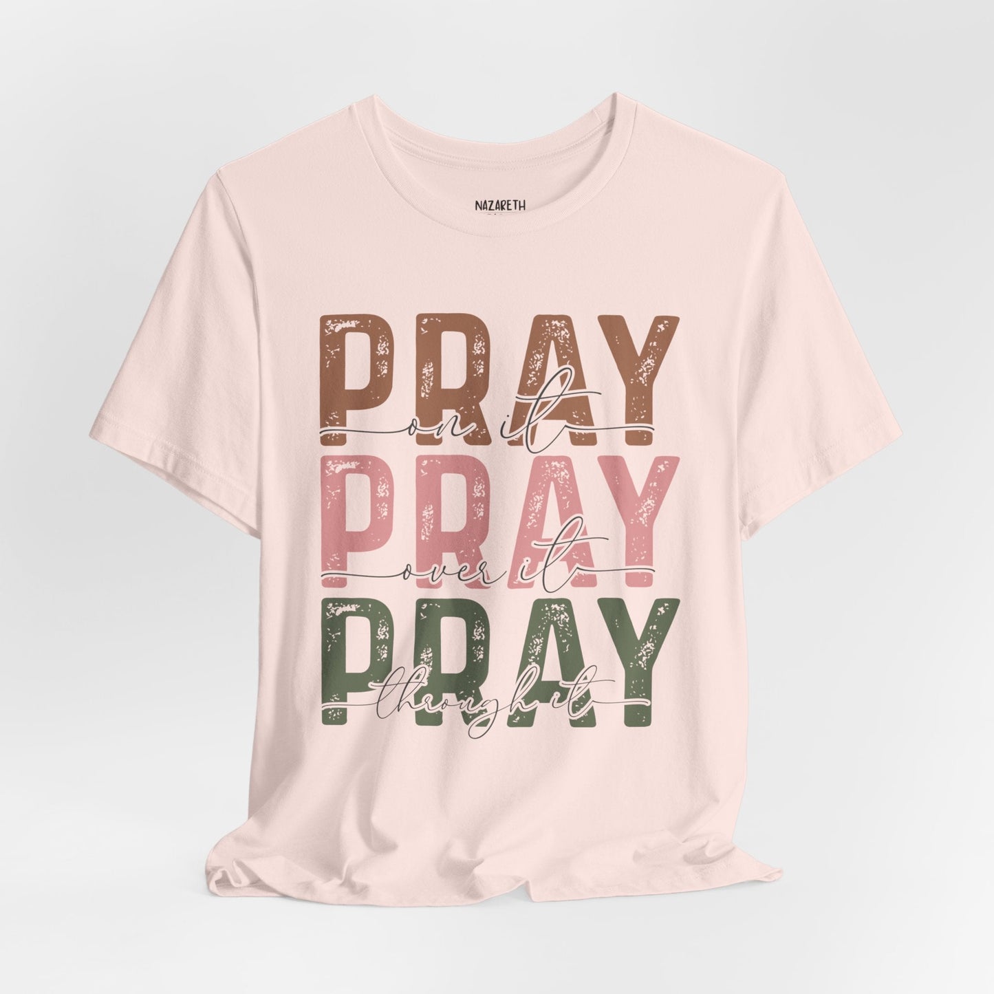 Pray on it T-Shirt - T-Shirt - Nazareth Treasures
