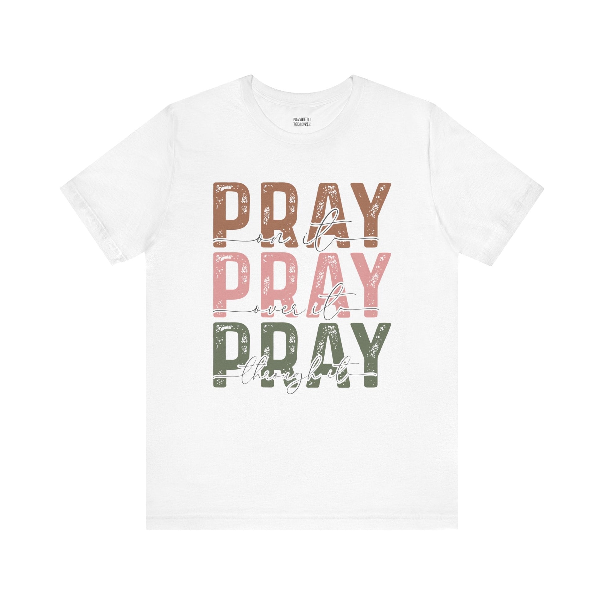Pray on it T-Shirt - T-Shirt - Nazareth Treasures