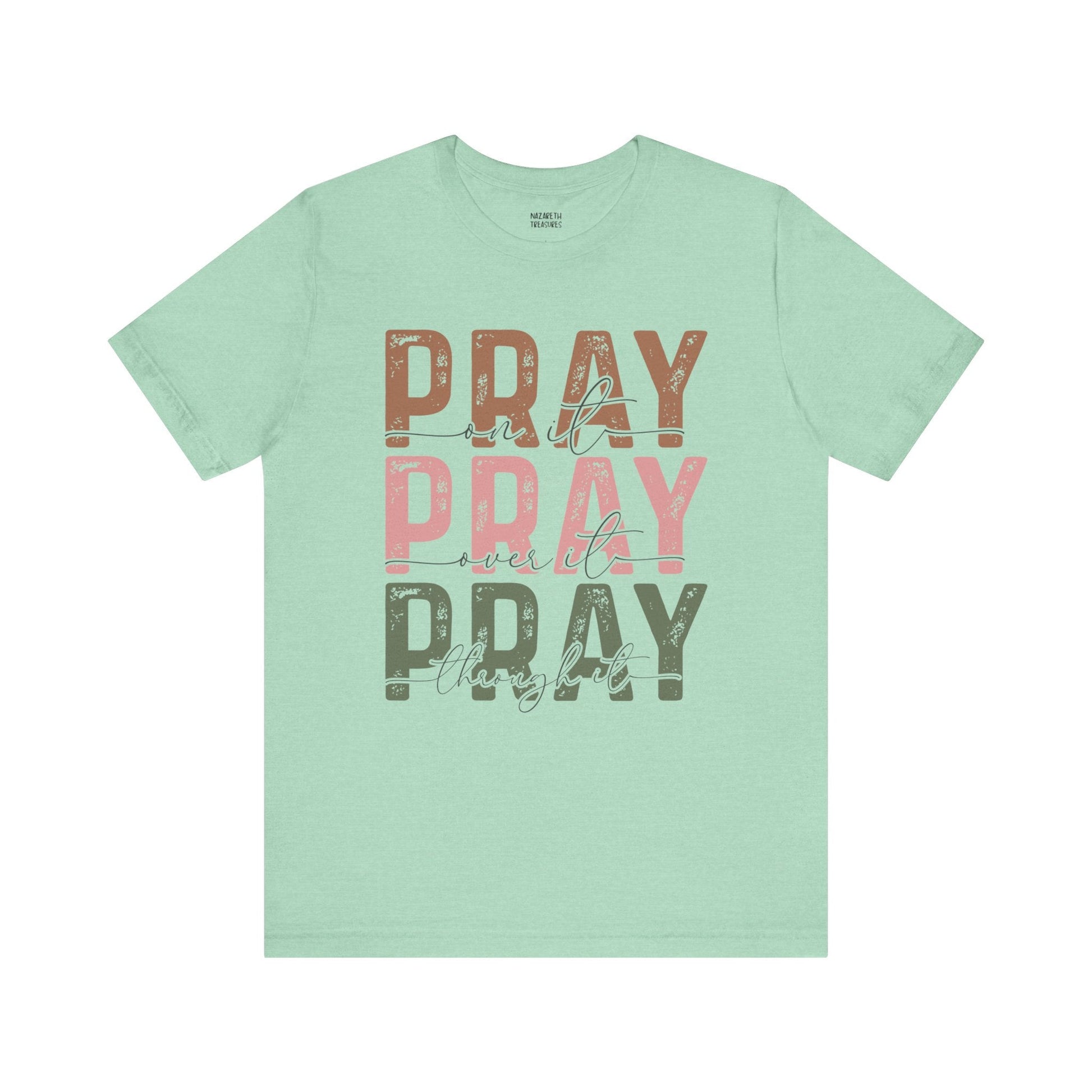 Pray on it T-Shirt - T-Shirt - Nazareth Treasures