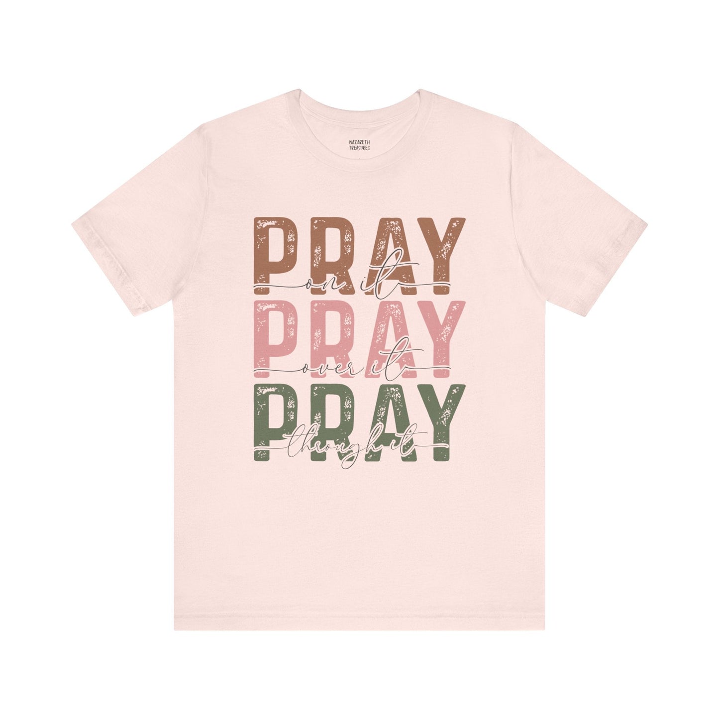 Pray on it T-Shirt - T-Shirt - Nazareth Treasures
