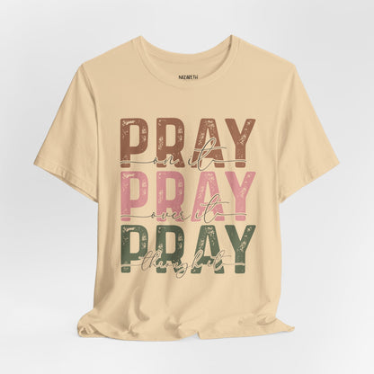 Pray on it T-Shirt - T-Shirt - Nazareth Treasures