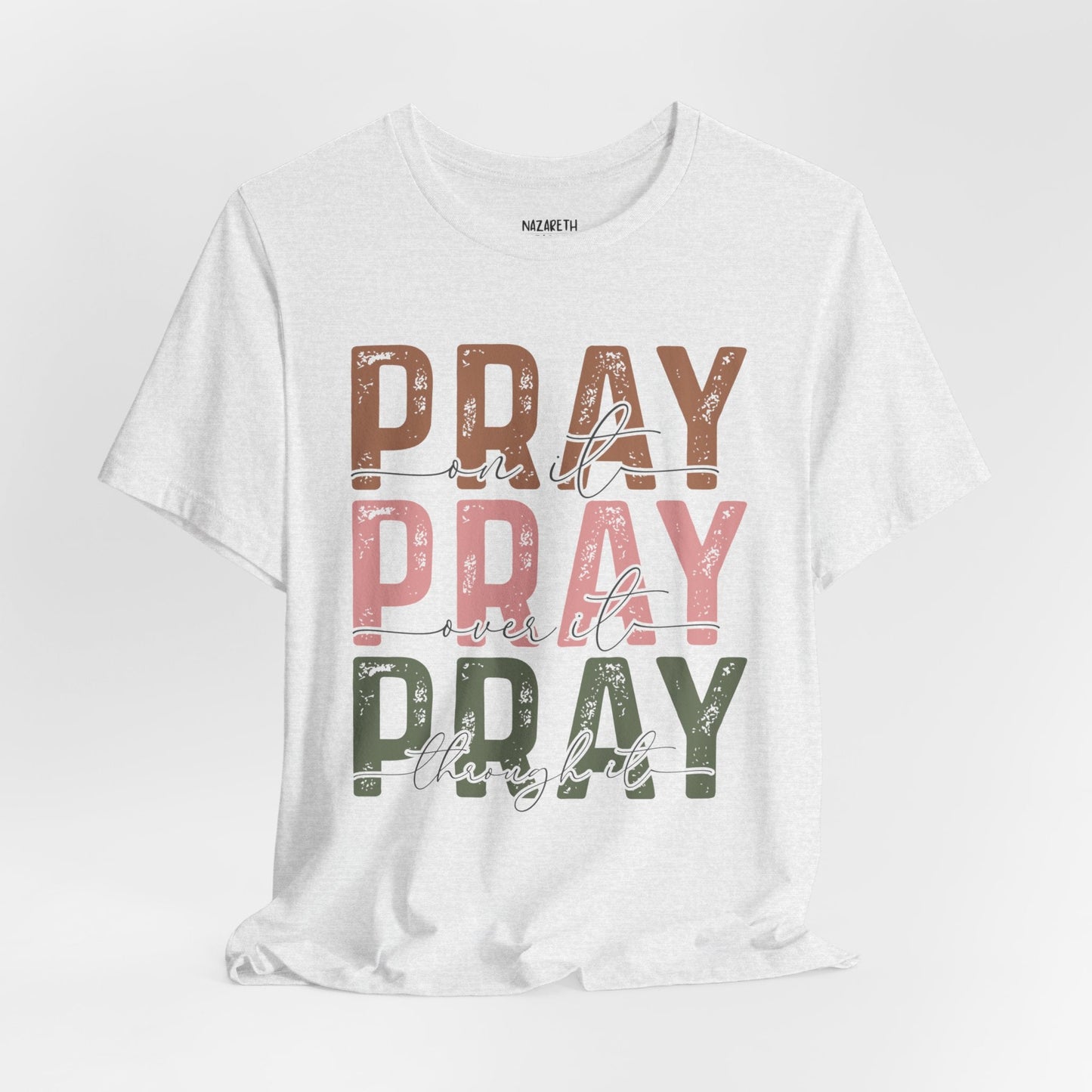 Pray on it T-Shirt - T-Shirt - Nazareth Treasures