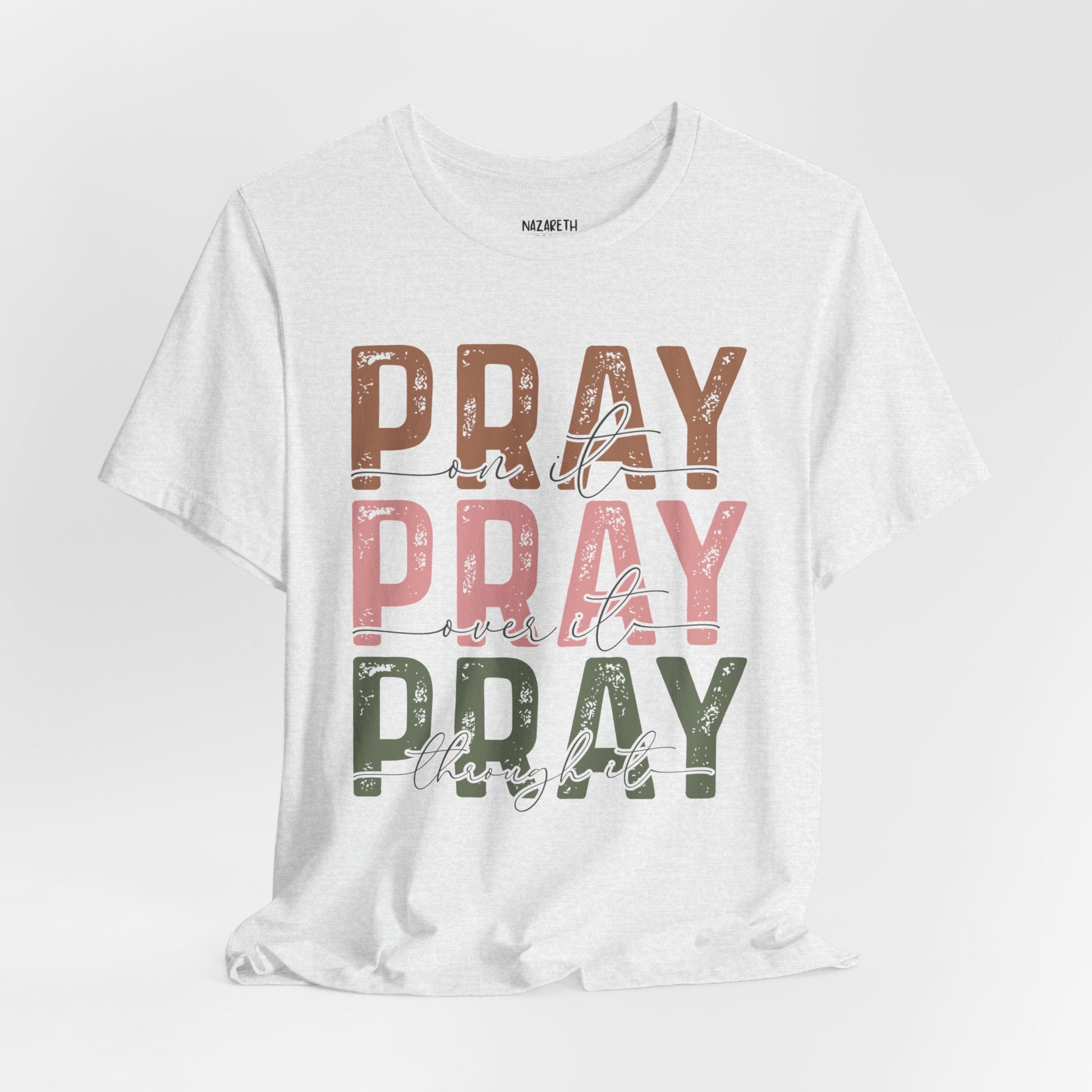 Pray on it T-Shirt - T-Shirt - Nazareth Treasures