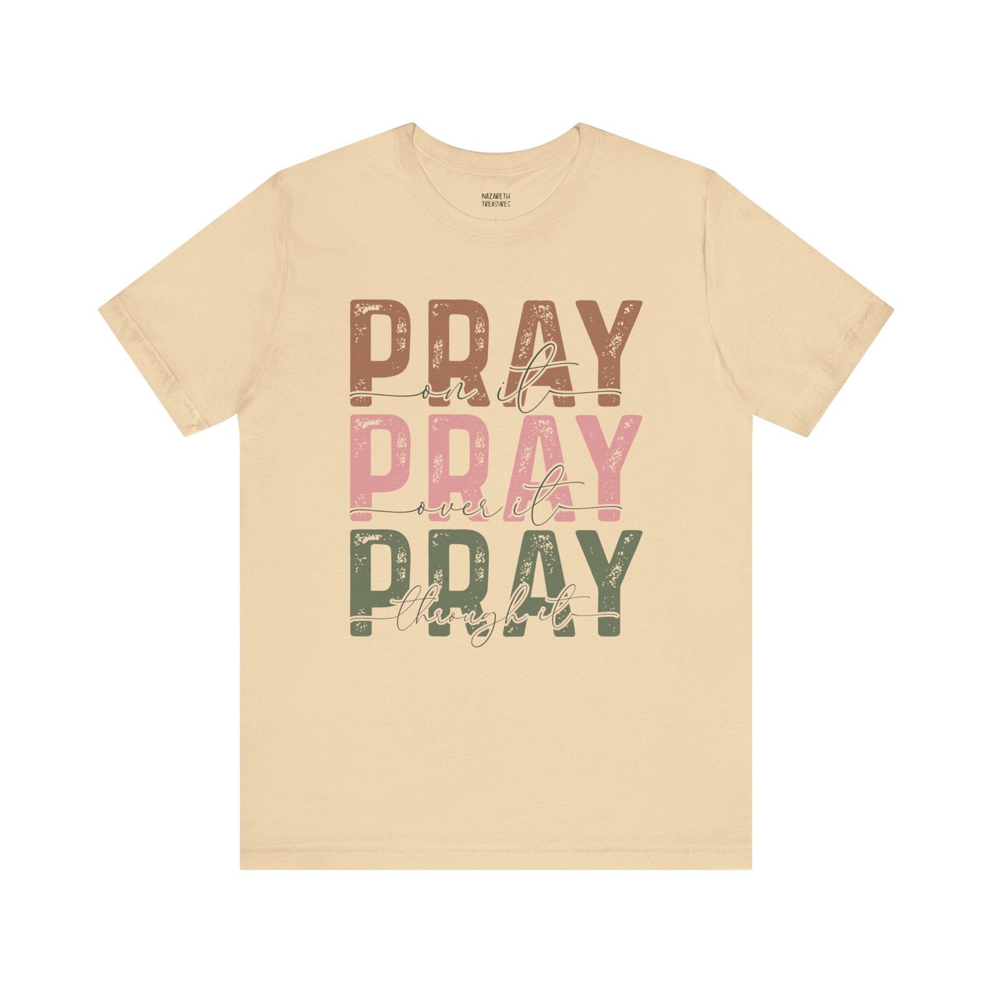 Pray on it T-Shirt - T-Shirt - Nazareth Treasures