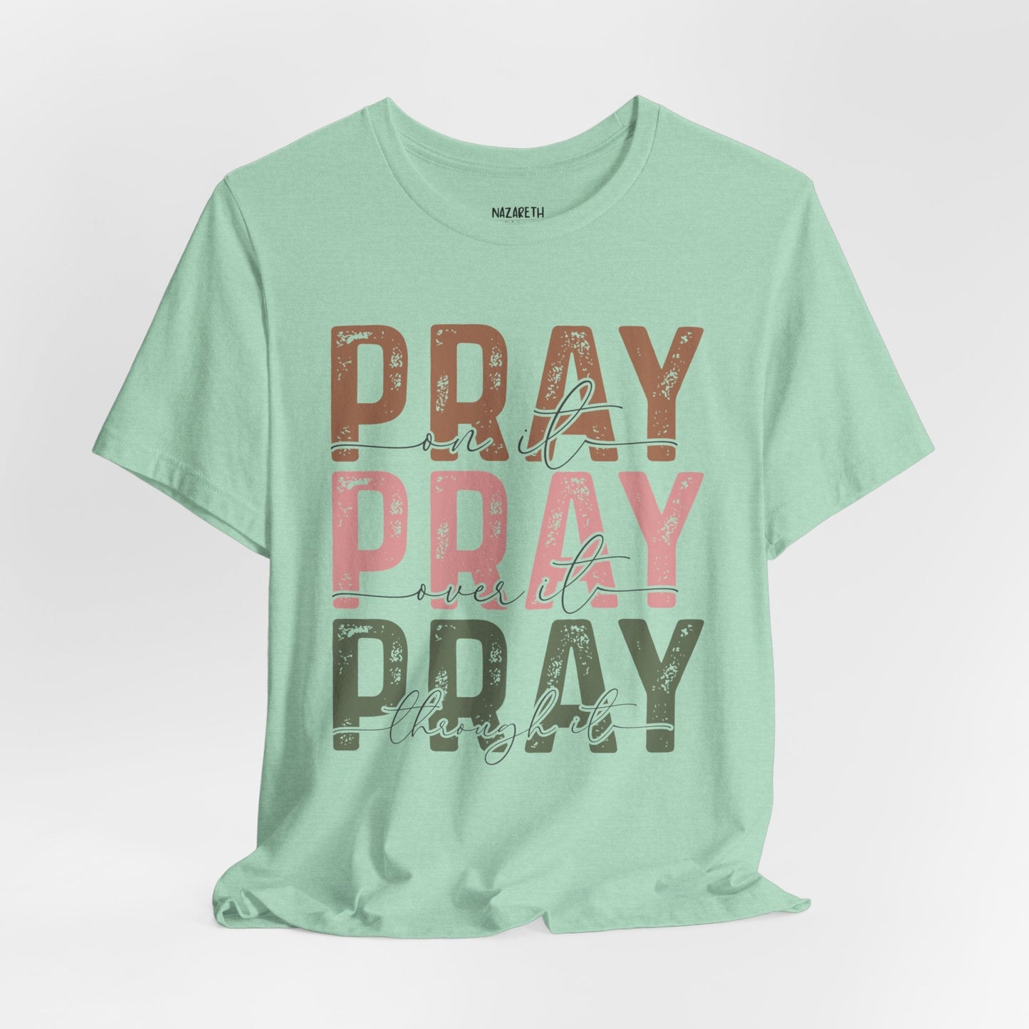 Pray on it T-Shirt - T-Shirt - Nazareth Treasures
