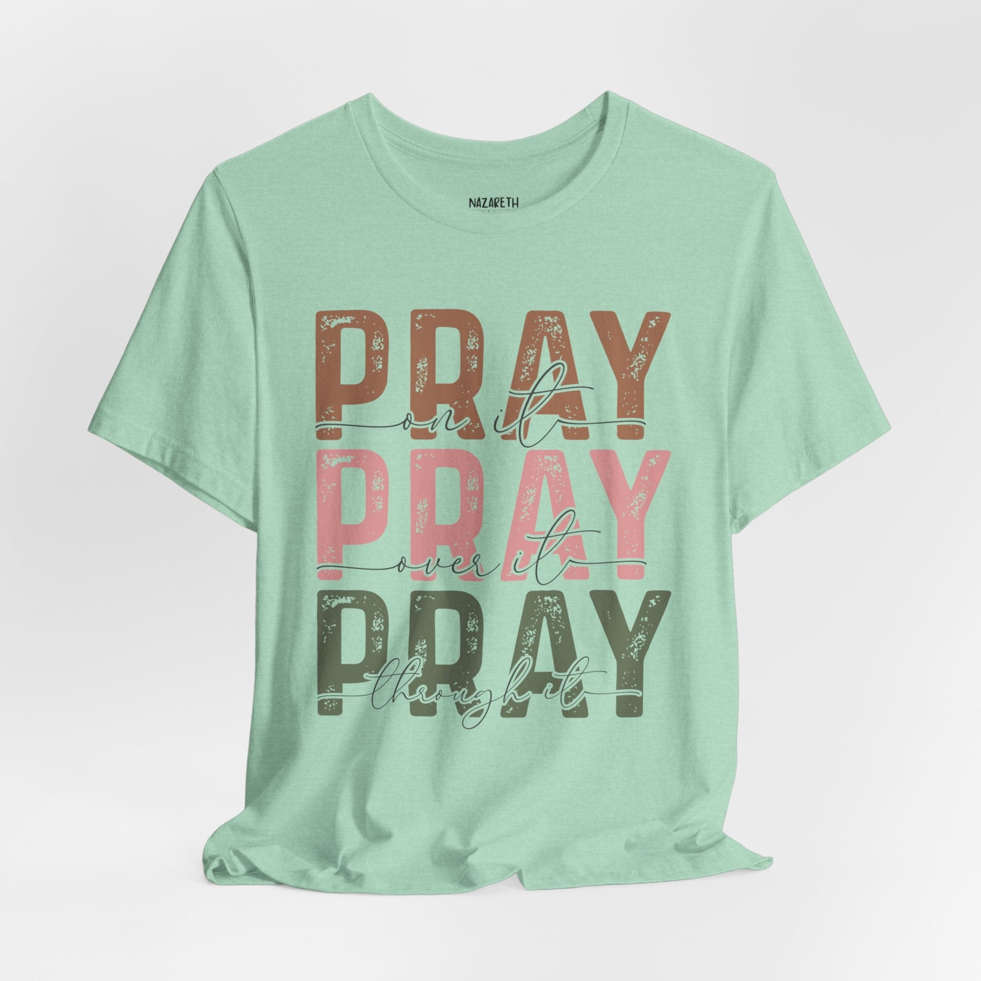 Pray on it T-Shirt - T-Shirt - Nazareth Treasures