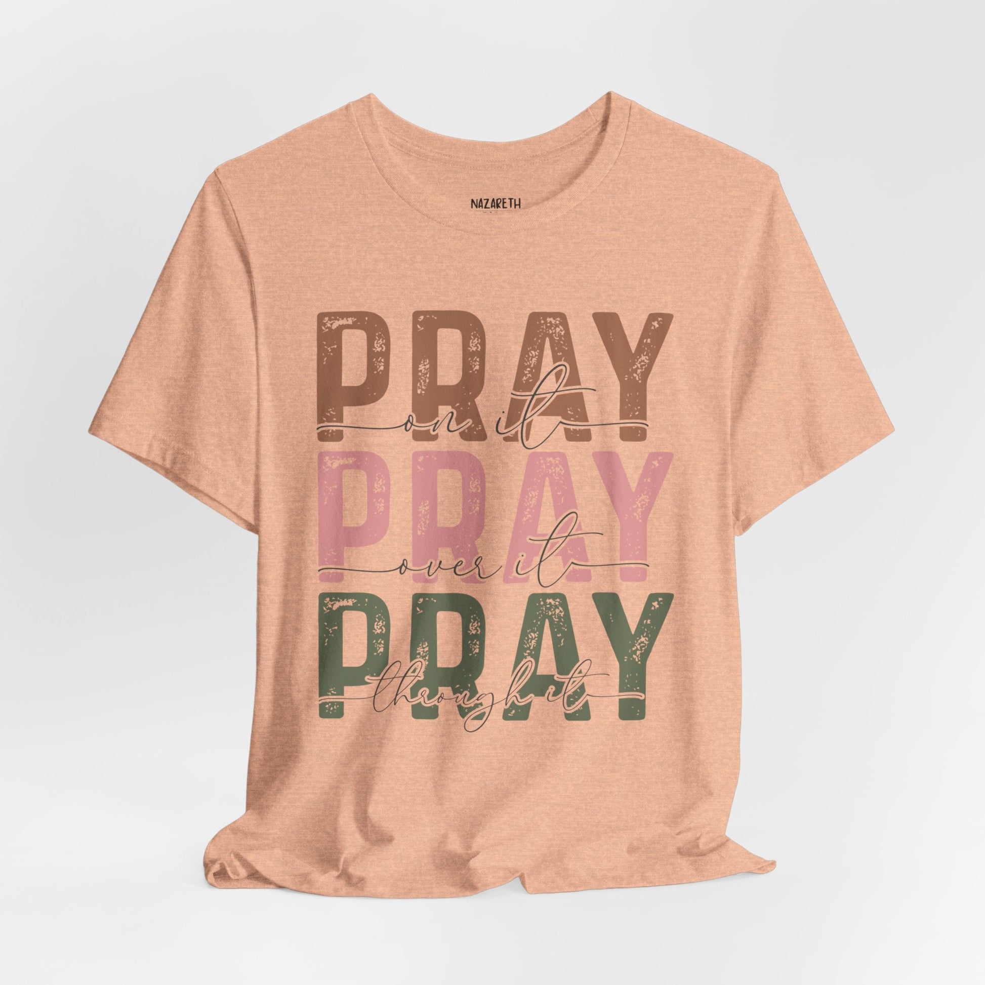 Pray on it T-Shirt - T-Shirt - Nazareth Treasures