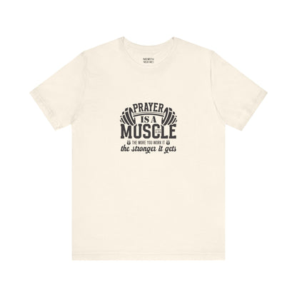 Prayer is a muscle T-Shirt - T-Shirt - Nazareth Treasures