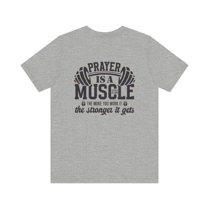 Prayer is a muscle T-Shirt - T-Shirt - Nazareth Treasures