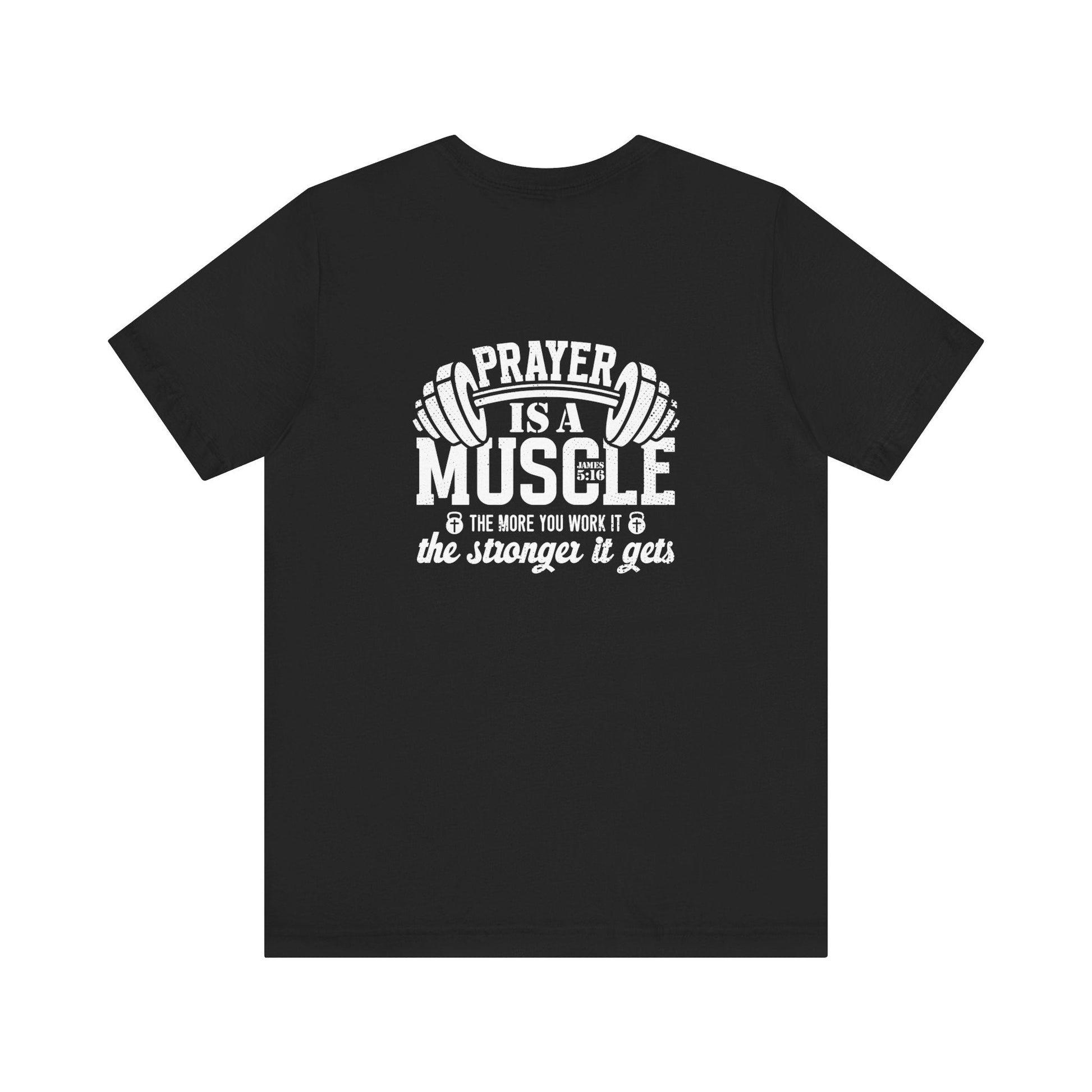 Prayer is a muscle T-Shirt - T-Shirt - Nazareth Treasures