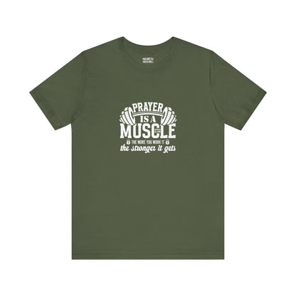 Prayer is a muscle T-Shirt - T-Shirt - Nazareth Treasures
