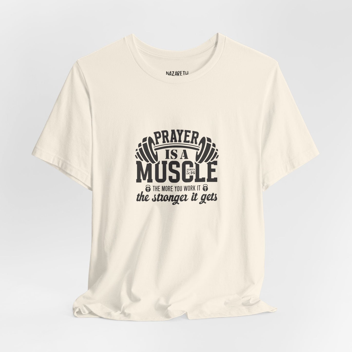 Prayer is a muscle T-Shirt - T-Shirt - Nazareth Treasures