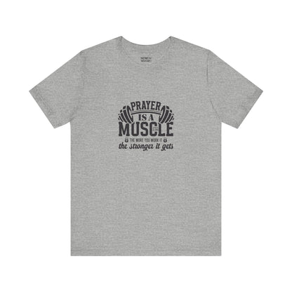 Prayer is a muscle T-Shirt - T-Shirt - Nazareth Treasures