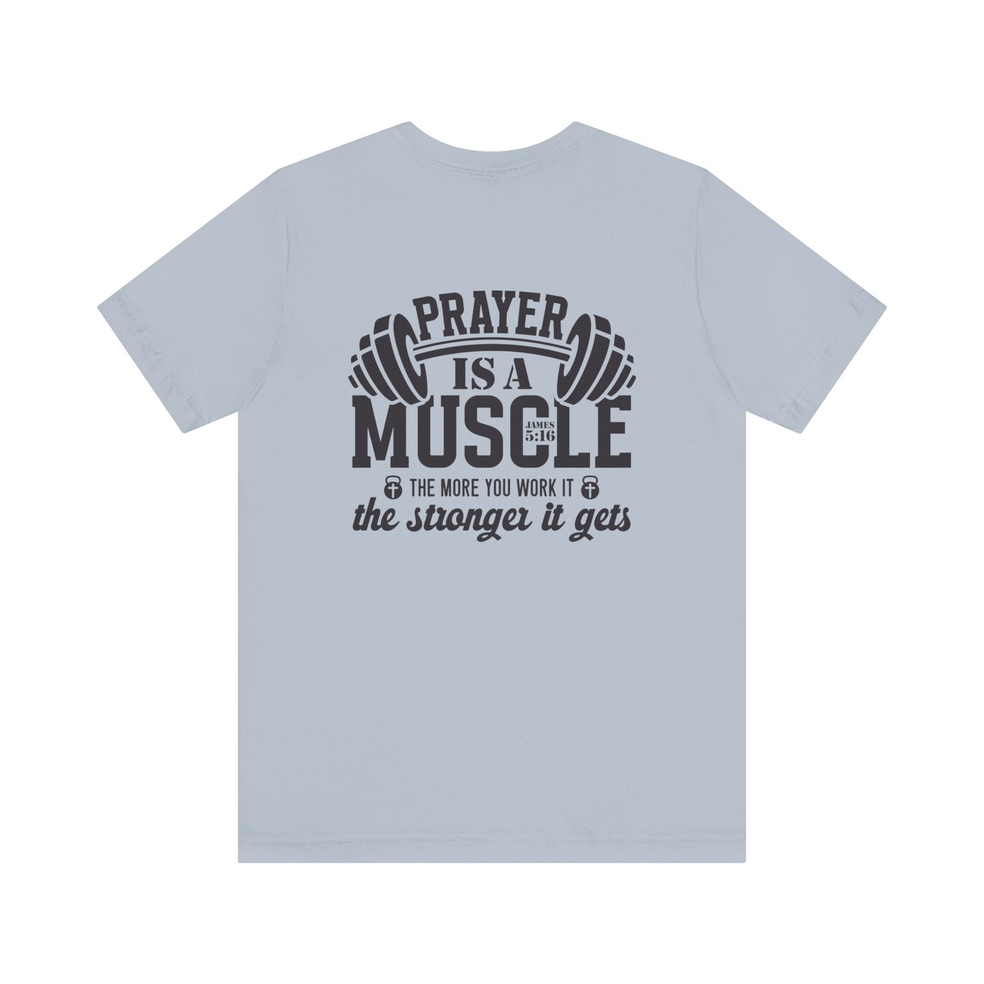 Prayer is a muscle T-Shirt - T-Shirt - Nazareth Treasures