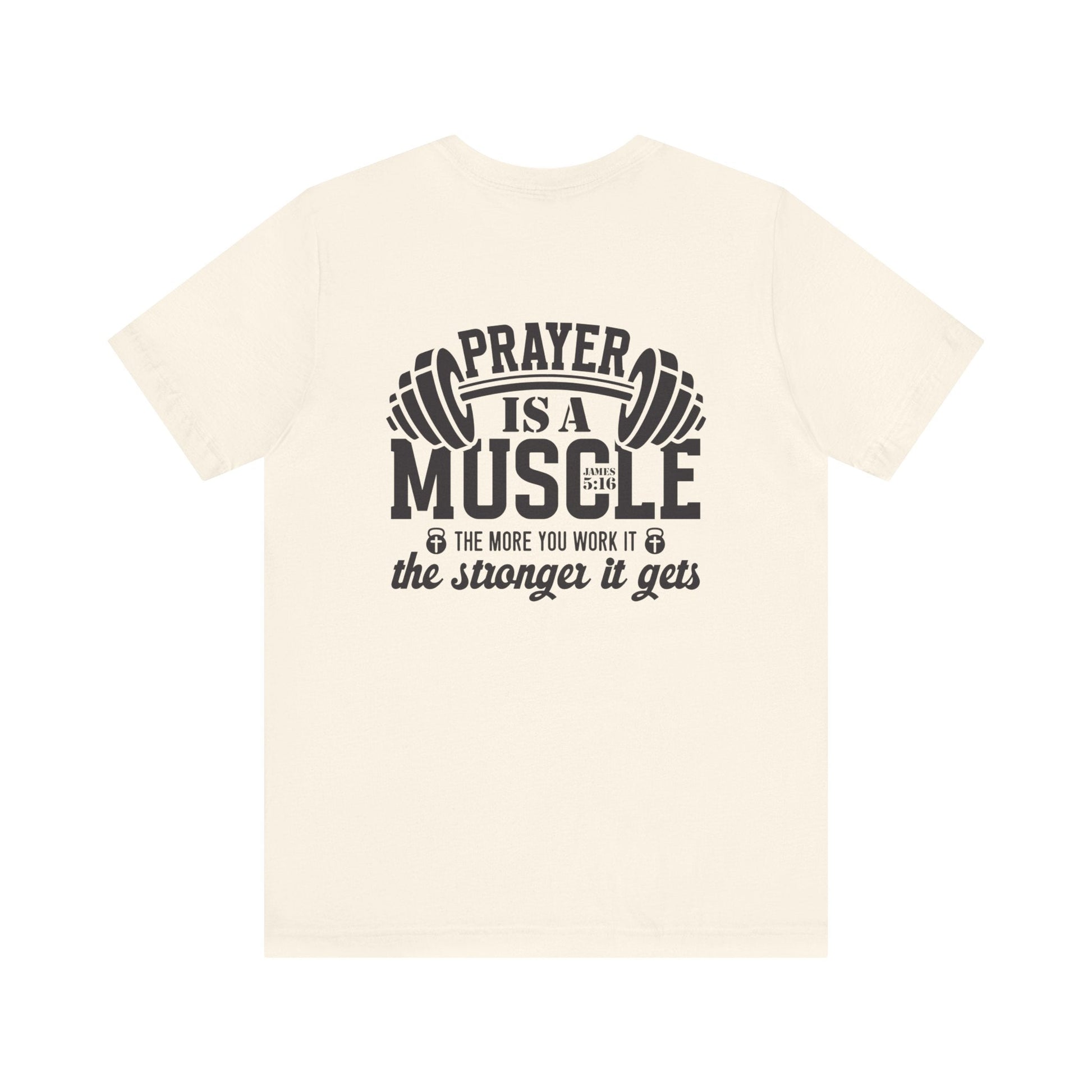 Prayer is a muscle T-Shirt - T-Shirt - Nazareth Treasures