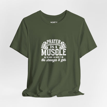 Prayer is a muscle T-Shirt - T-Shirt - Nazareth Treasures