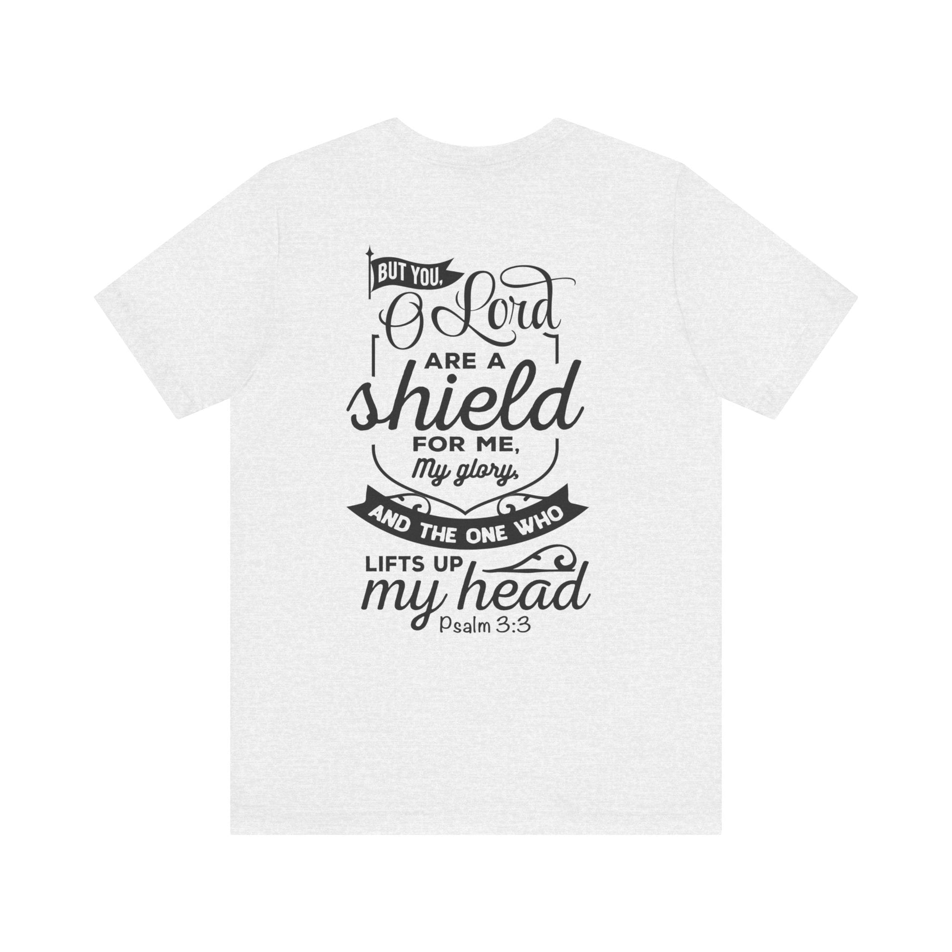 Psalm 3:3 But You, O LORD, are a shield - Unisex T-Shirt - T-Shirt - Nazareth Treasures