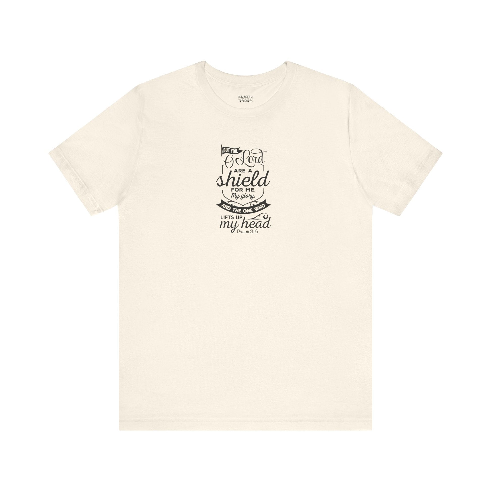 Psalm 3:3 But You, O LORD, are a shield - Unisex T-Shirt - T-Shirt - Nazareth Treasures