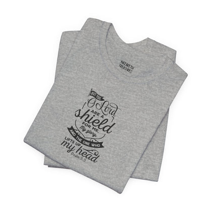 Psalm 3:3 But You, O LORD, are a shield - Unisex T-Shirt - T-Shirt - Nazareth Treasures