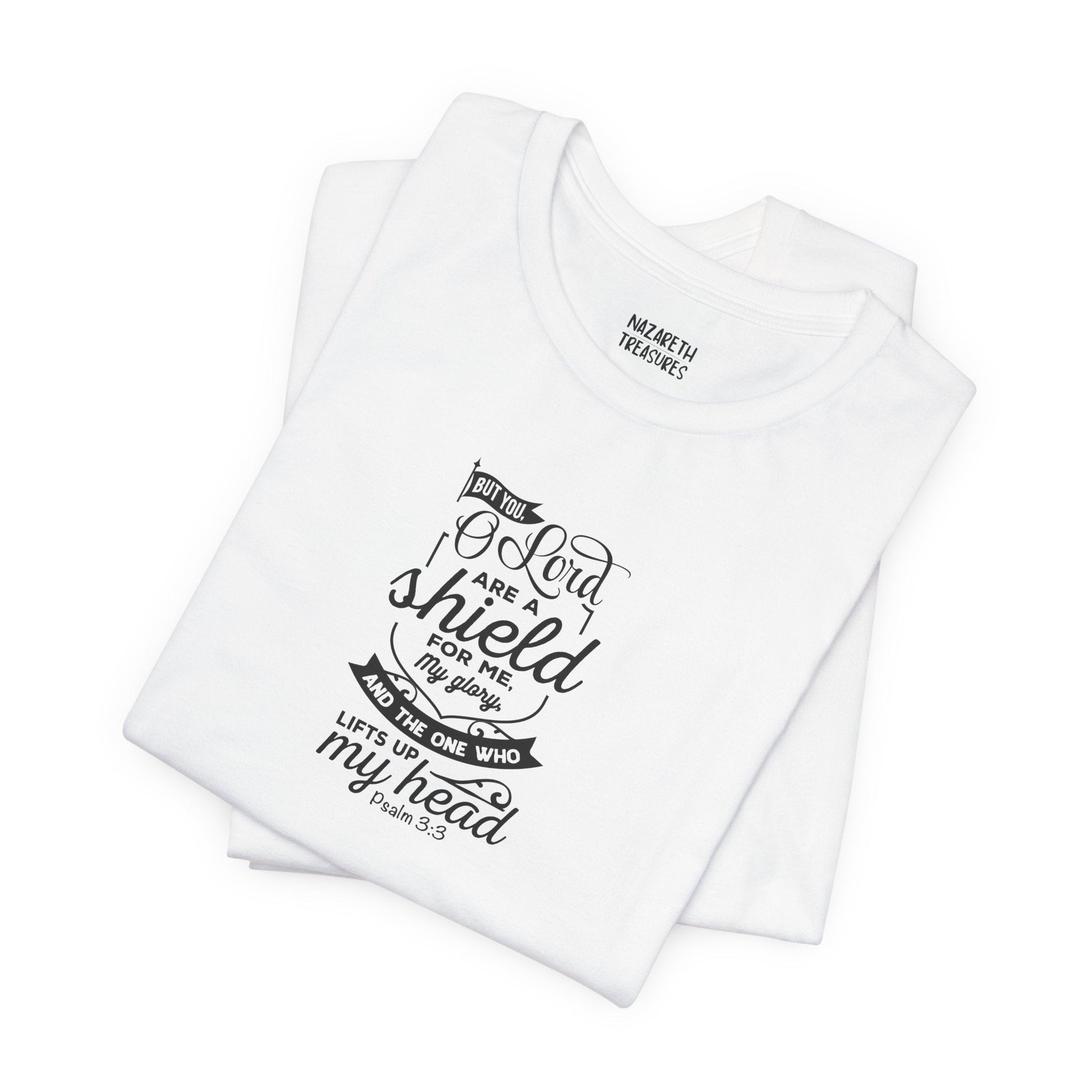 Psalm 3:3 But You, O LORD, are a shield - Unisex T-Shirt - T-Shirt - Nazareth Treasures