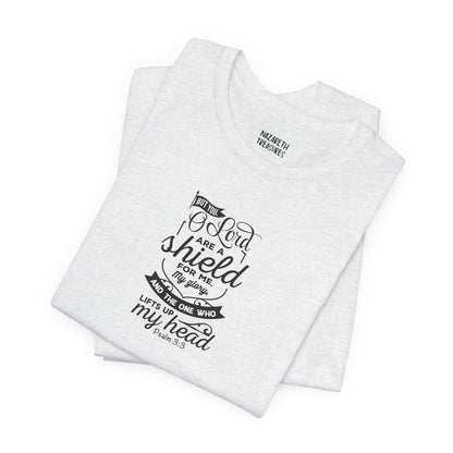 Psalm 3:3 But You, O LORD, are a shield - Unisex T-Shirt - T-Shirt - Nazareth Treasures
