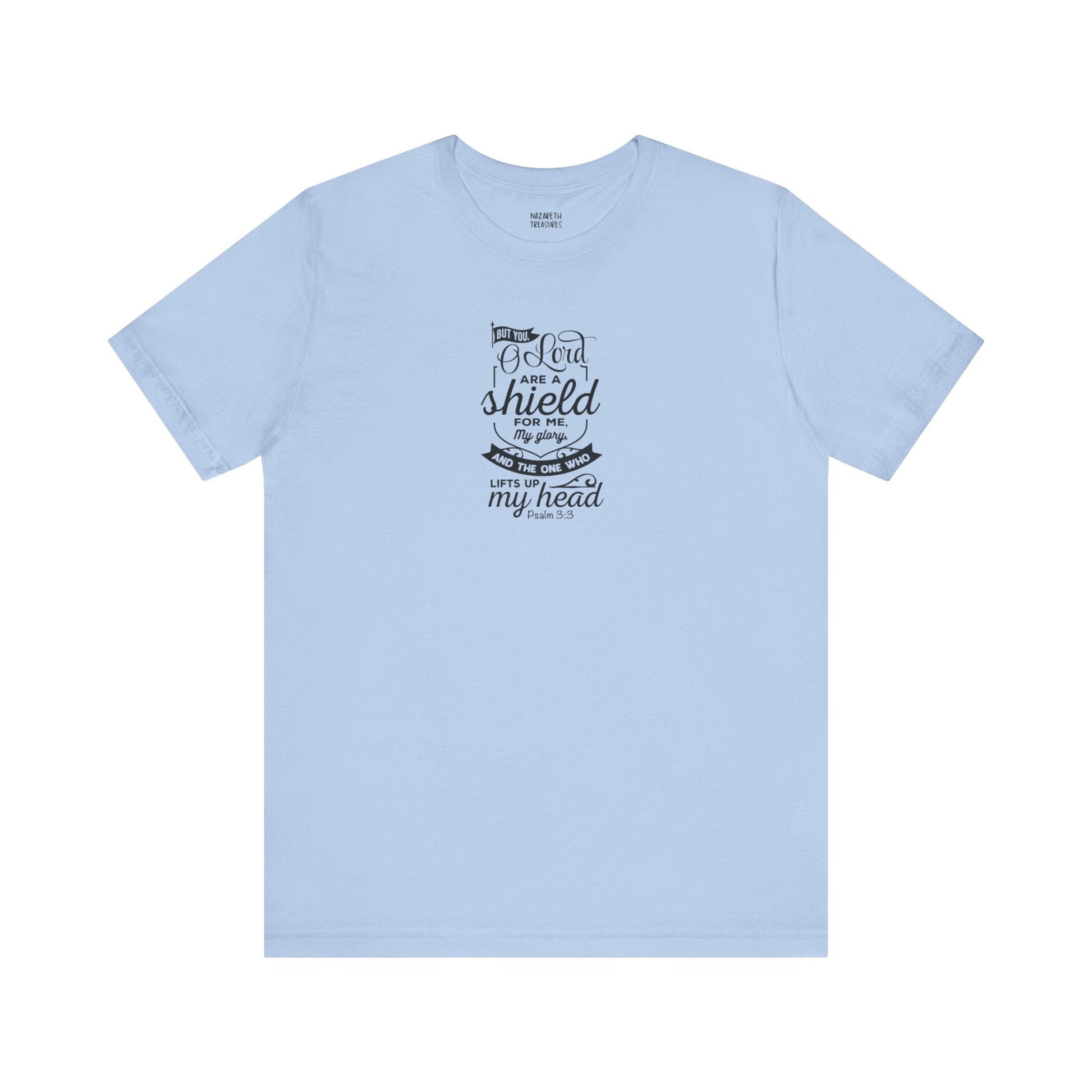 Psalm 3:3 But You, O LORD, are a shield - Unisex T-Shirt - T-Shirt - Nazareth Treasures