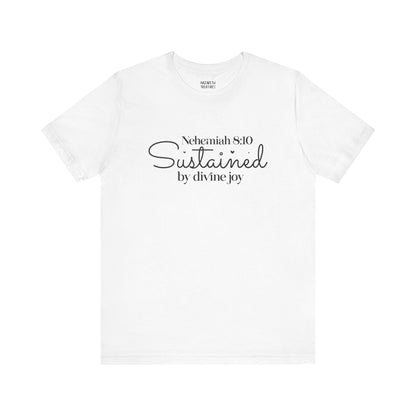 Sustained by Divine Joy - Nehemiah 8:10 - Unisex T-Shirt - T-Shirt - Nazareth Treasures