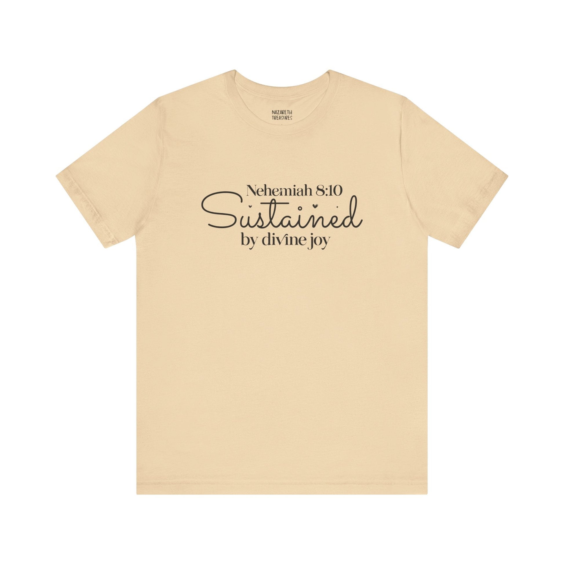 Sustained by Divine Joy - Nehemiah 8:10 - Unisex T-Shirt - T-Shirt - Nazareth Treasures
