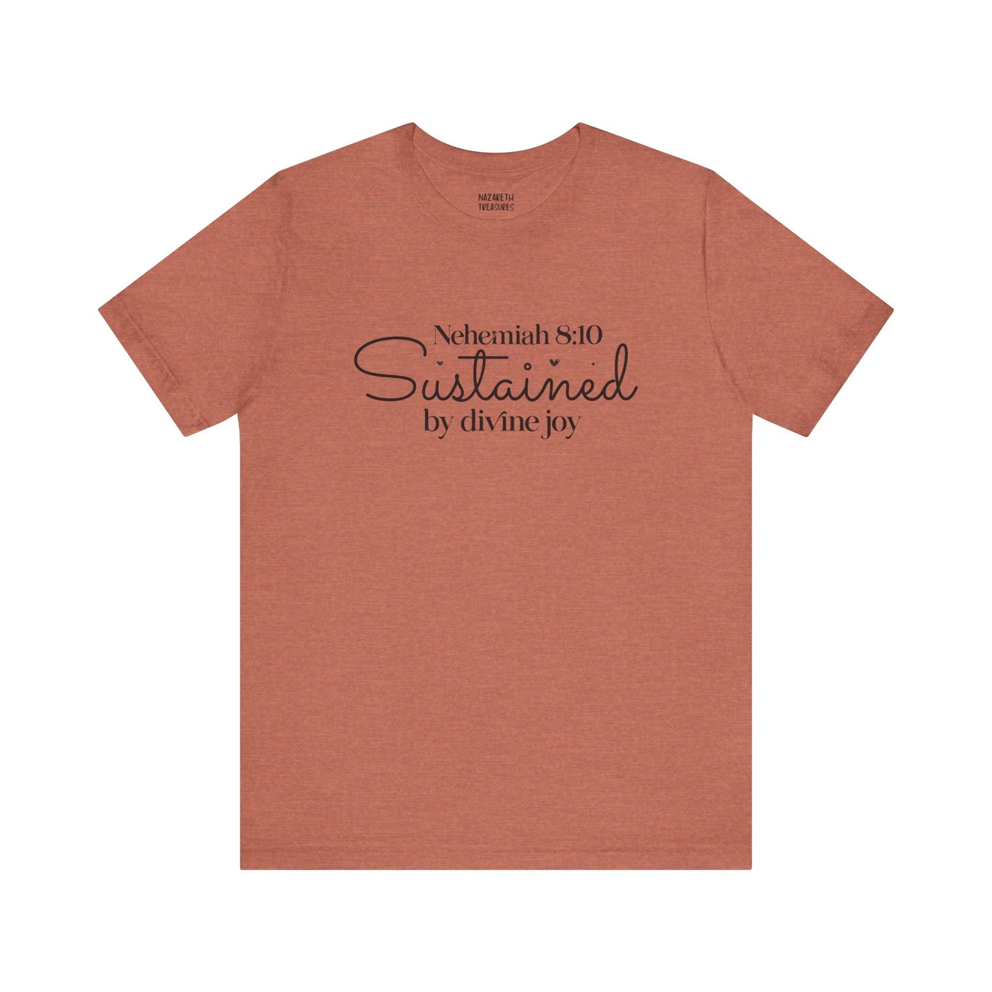 Sustained by Divine Joy - Nehemiah 8:10 - Unisex T-Shirt - T-Shirt - Nazareth Treasures