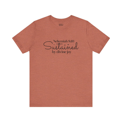 Sustained by Divine Joy - Nehemiah 8:10 - Unisex T-Shirt - T-Shirt - Nazareth Treasures