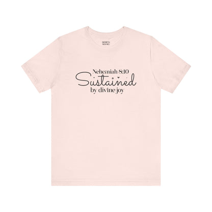Sustained by Divine Joy - Nehemiah 8:10 - Unisex T-Shirt - T-Shirt - Nazareth Treasures