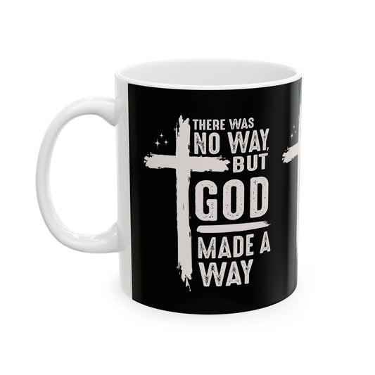 There Was No Way Mug - Mug - Nazareth Treasures