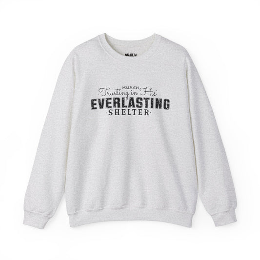 Trusting in His Everlasting Shelter Crewneck Sweatshirt - Sweatshirt - Nazareth Treasures