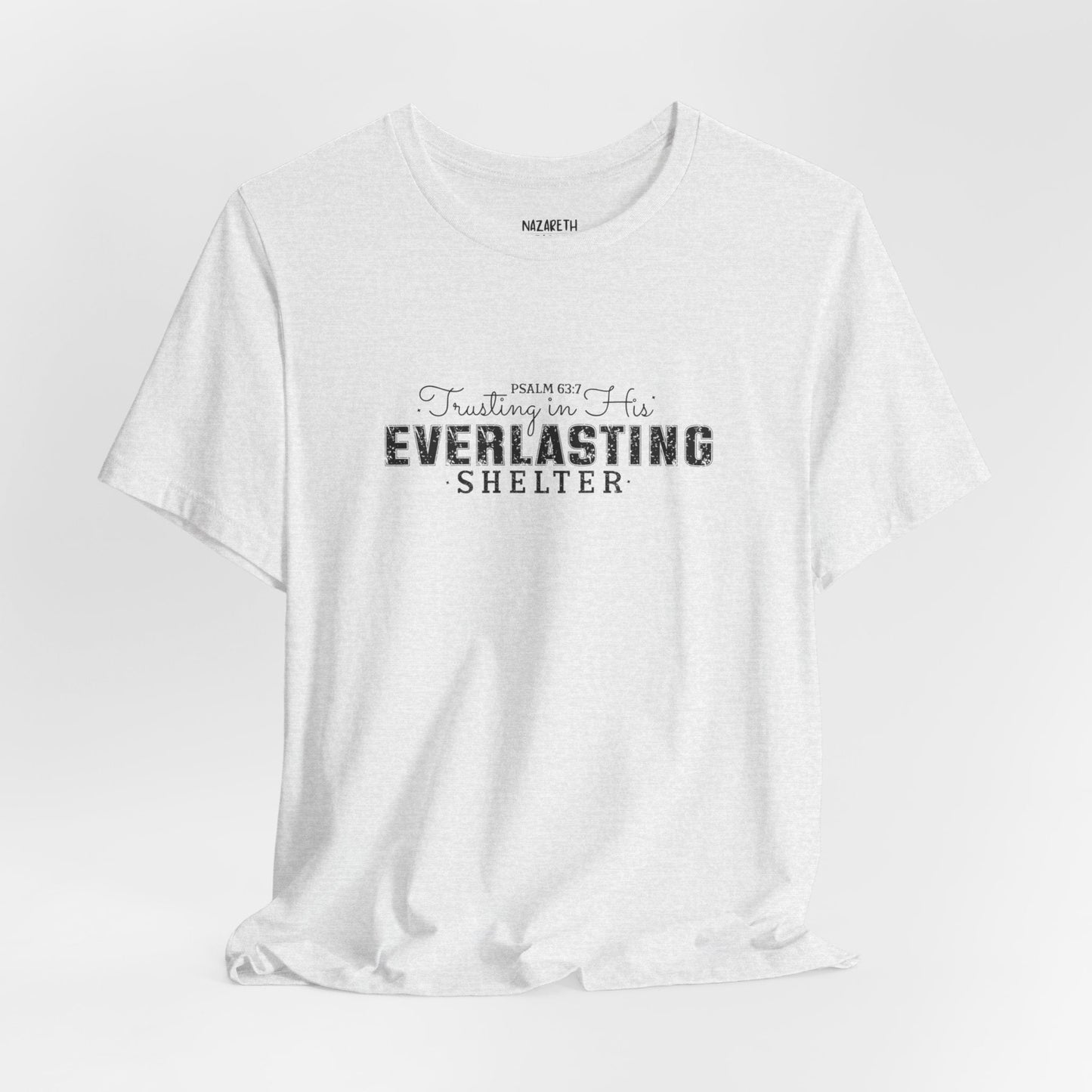 Trusting in His Everlasting Shelter - Psalm 63:7 - Unisex T-Shirt - T-Shirt - Nazareth Treasures