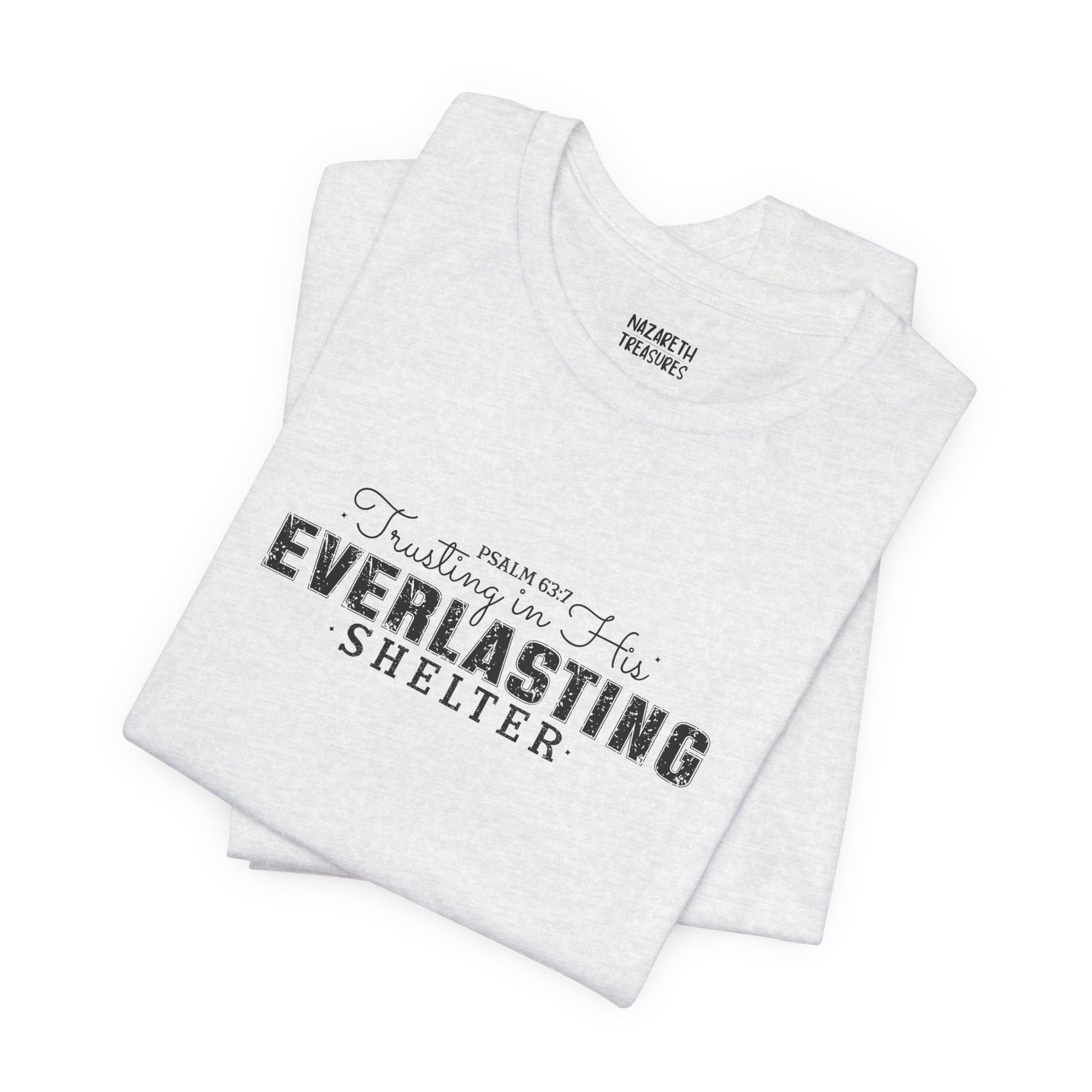 Trusting in His Everlasting Shelter - Psalm 63:7 - Unisex T-Shirt - T-Shirt - Nazareth Treasures