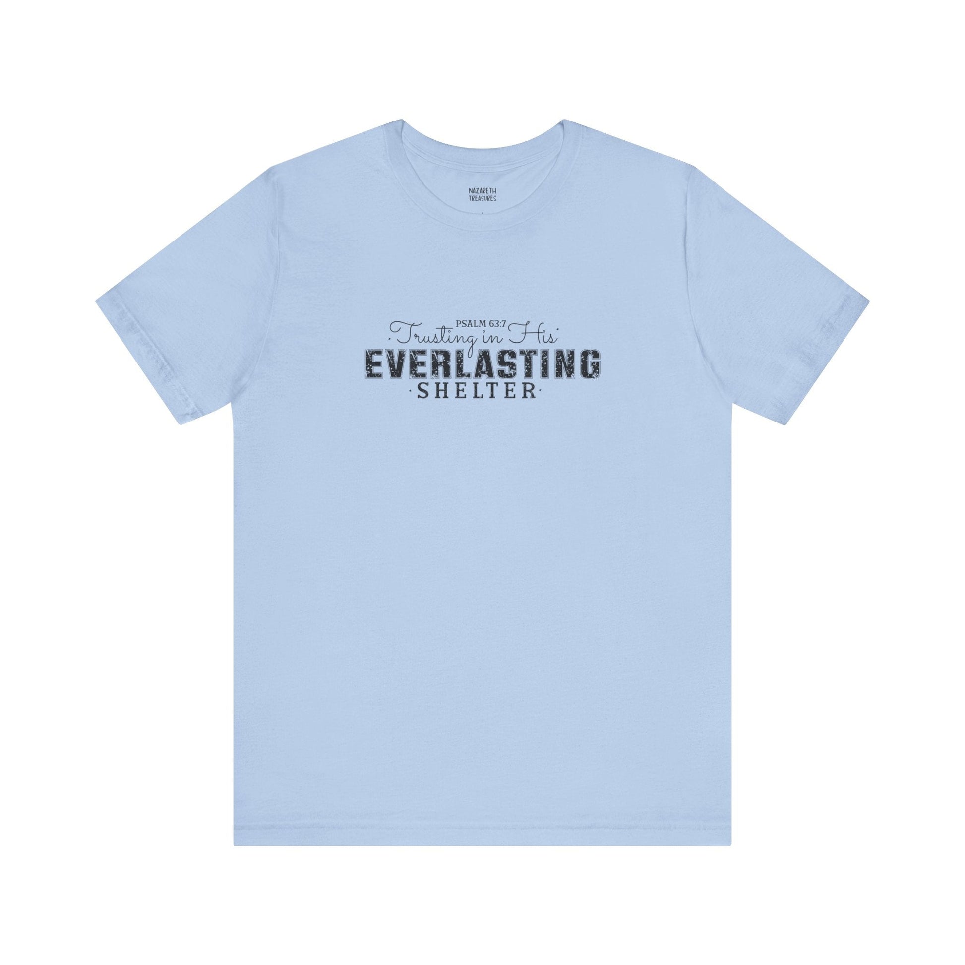 Trusting in His Everlasting Shelter - Psalm 63:7 - Unisex T-Shirt - T-Shirt - Nazareth Treasures