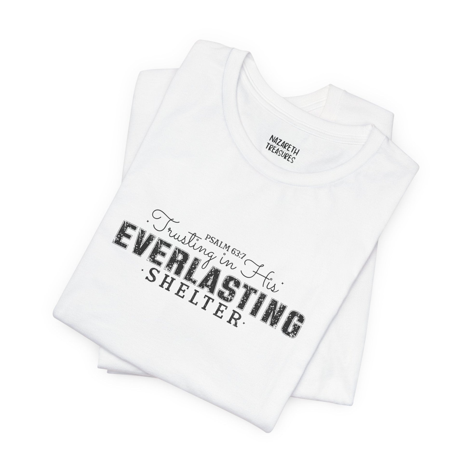 Trusting in His Everlasting Shelter - Psalm 63:7 - Unisex T-Shirt - T-Shirt - Nazareth Treasures