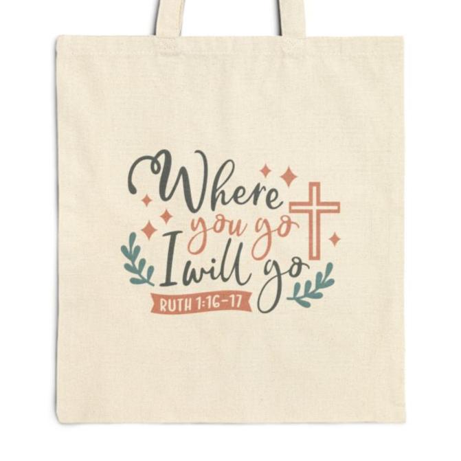 Where you go, I will go - Ruth 1:16 - 17 - Cotton Canvas Tote Bag - Bags - Nazareth Treasures